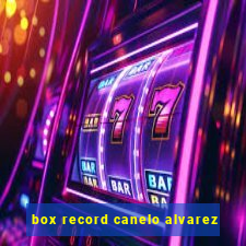 box record canelo alvarez